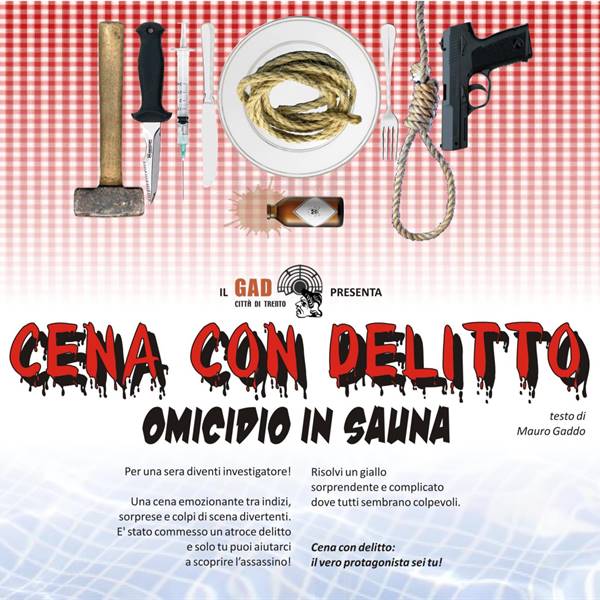 Cena con Delitto - Omicidio in sauna - compagnia teatrale GAD città di Trento