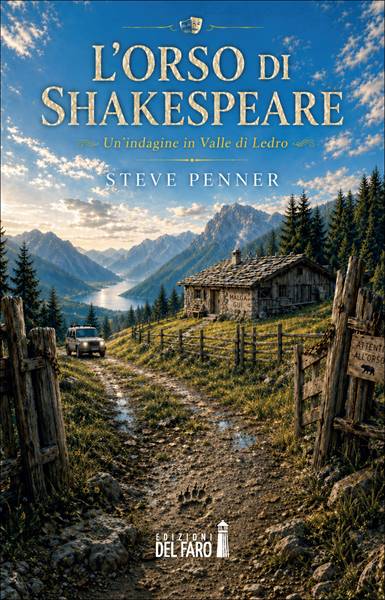 The crime novel: ‘SHAKESPEARE'S BEAR – An Investigation in the Ledro Valley’ by STEVE PENNER
